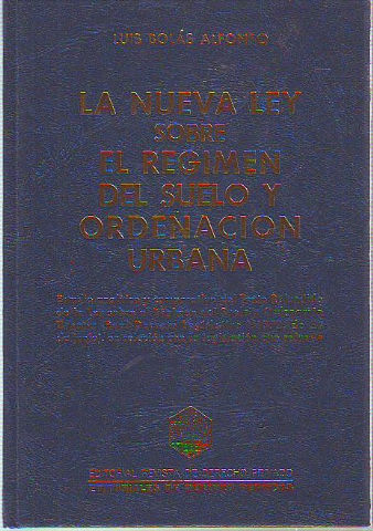 LA NUEVA LEY SOBRE EL REGIMEN DEL SUELO Y ORDENACION URBANA.