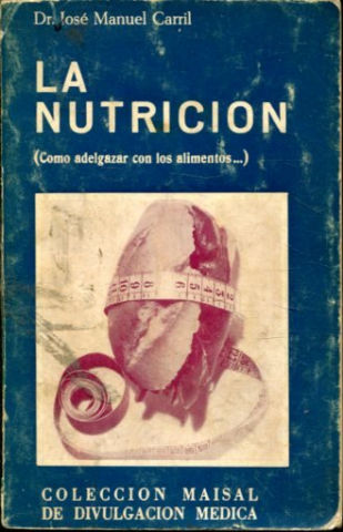 LA NUTRICION (COMO ADELGAZAR CON LOS ALIMENTOS...).