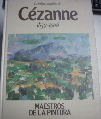 LA OBRA COMPLETA DE CEZANNE 1839-1906.  MAESTROS DE PINTURA.