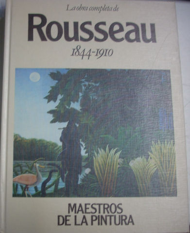 LA OBRA COMPLETA DE ROUSSEAU 1844-1910.  MAESTROS DE PINTURA.