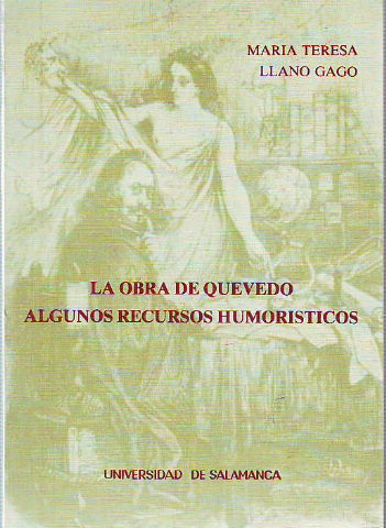 LA OBRA DE QUEVEDO. ALGUNOS RECURSOS HUMORISTICOS.