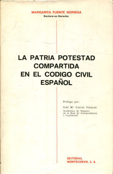 LA PATRIA POTESTAD COMPARTIDA EN EL CODIGO CIVIL ESPAÑOL.