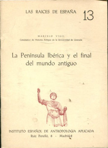 LA PENÍNSULA IBÉRICA Y EL FINAL DEL MUNDO ANTIGUO.