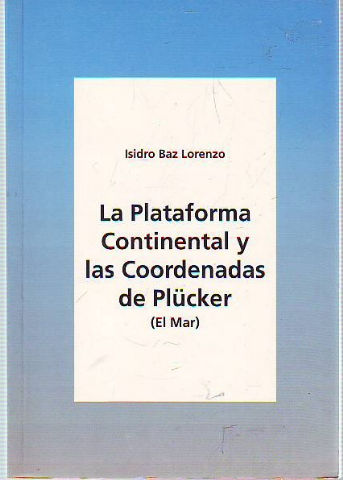 LA PLATAFORMA CONTINENTAL Y LAS COORDENADAS DE PLUCKER (EL MAR).