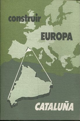 LA POLITICA CULTURAL EUROPEA. CONSTRUIR EUROPA. CATALUÑA.