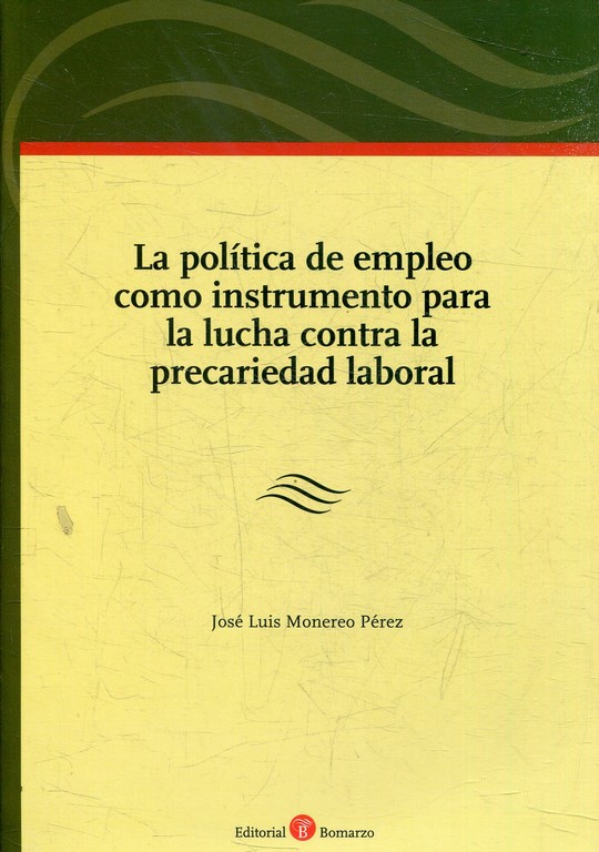 LA POLITICA DE EMPLEO COMO INSTRUMENTO PARA LA LUCHA CONTRA LA PRECARIEDAD LABORAL.