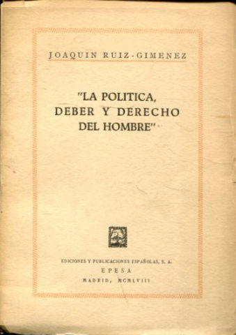 LA POLITICA, DEBER Y DERECHO DEL HOMBRE.