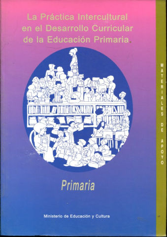 LA PRACTICA INTERCULTURAL EN EL DESARROLLO CURRICULAR DE LA EDUCACION PRIMARIA.