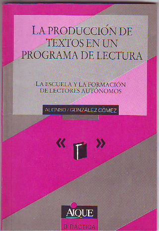 LA PRODUCCIÓN DE TEXTOS EN UN PROGRAMA DE LECTURA.