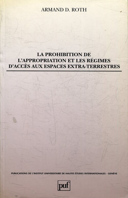 LA PROHIBITION DE L'APPROPRIATION ET LES REGIMES D'ACCES AUX EXTRA-TERRESTRES.