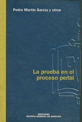 LA PRUEBA EN EL PROCESO PENAL.