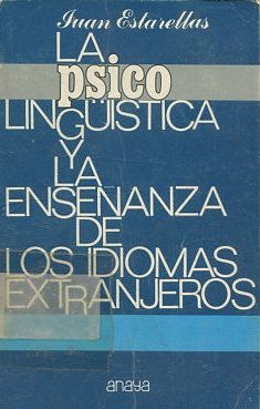 LA PSICO LINGÜÍSTICA Y LA ENSEÑANZA DE LOS IDIOMAS EXTRANJEROS.