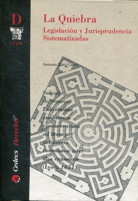 LA QUIEBRA. LEGISLACION Y JURISPRUDENCIA SISTEMATIZADAS.