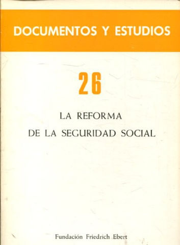 LA REFORMA DE LA SEGURIDAD SOCIAL. (xvii ENCUENTRO ENTRE EMPRESARIOS, SINDICALISTAS Y LABORALISTAS).