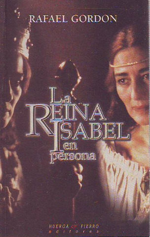 LA REINA ISABEL EN PERSONA.