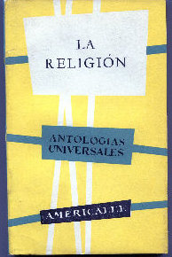 LA RELIGION. ANTOLOGIAS UNIVERSALES.