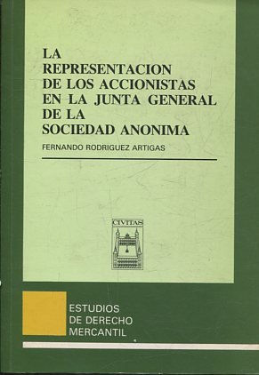 LA REPRESENTACION DE LOS ACCIONISTAS EN LA JUNTA GENERAL DE LA SOCIEDAD ANONIMA.