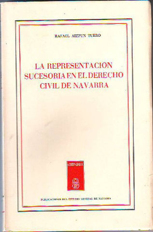 LA REPRESENTACION SUCESORIA EN EL DERECHO CIVIL DE NAVARRA.