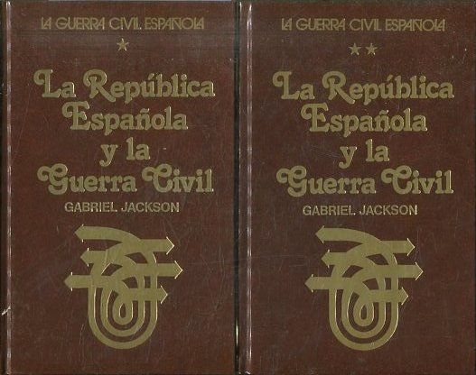 LA REPUBLICA ESPAÑOLA Y LA GUERRA CIVIL, 1931-1939. (2 VOLUMENES).