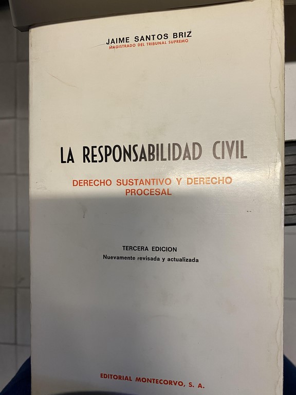 LA RESPONSABILIDAD CIVIL. DERECHO SUSTANTIVO Y DERECHO PROCESAL.