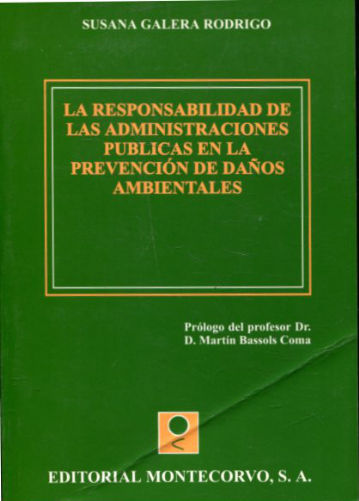 LA RESPONSABILIDAD DE LAS ADMINISTRACIONES PUBLICAS EN LA PREVENCION DE DAÑOS AMBIENTALES.