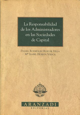 LA RESPONSABILIDAD DE LOS ADMINISTRADORES EN LAS SOCIEDADES DE CAPITAL.