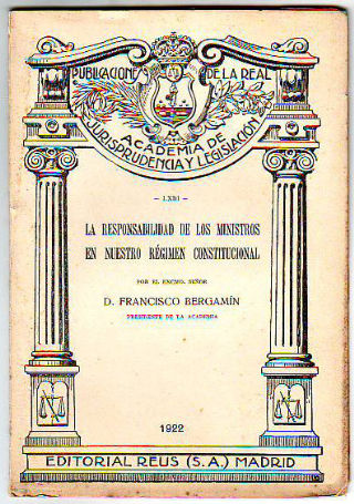 LA RESPONSABILIDAD DE LOS MINISTROS EN NUESTRO RÉGIMEN CONSTITUCIONAL.