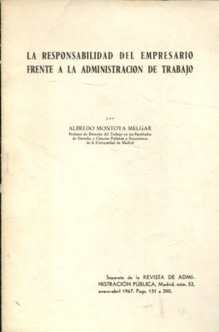 LA RESPONSABILIDAD DEL EMPRESARIO FRENTE A LA ADMINISTRACION DE TRABAJO.