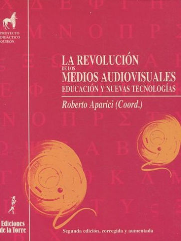 LA REVOLUCION DE LOS MEDIOS AUDIOVISUALES. EDUCACION Y NUEVAS TECNOLOGIAS.