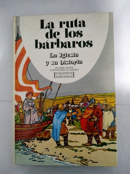 La ruta de los barbaros. 4 la iglesia y su historia