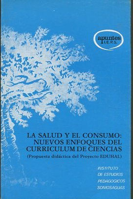 LA SALUD Y EL CONSUMO: NUEVOS ENFOQUES DEL CURRICULUM DE CIENCIAS.