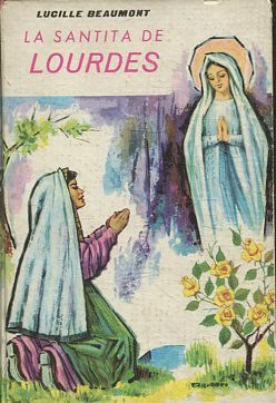 LA SANTITA DE LOURDES.