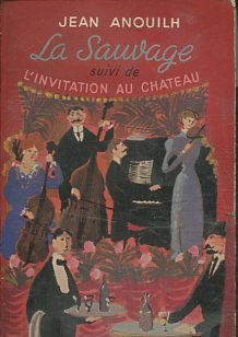 LA SAUVAGE SUIVI DE L'INVITATION AU CHATEAU.