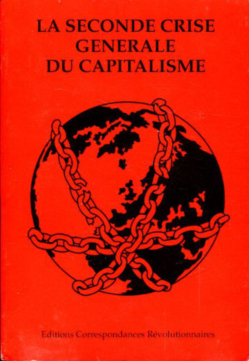 LA SECONDE CRISE GENERALE DU CAPITALISME. TEXTES POUR LE DEBAT DANS LE MOUVEMENT REVOLUTIONNAIRE EUROPEEN.