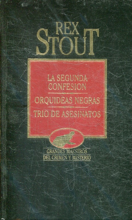 LA SEGUNDA CONFESION / ORQUIDEAS NEGRAS / TRIO DE ASESINATOS.