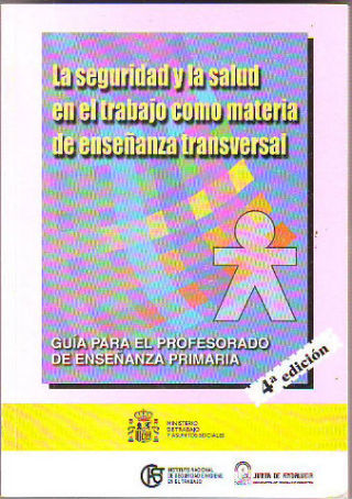 LA SEGURIDAD Y LA SALUD EN EL TRABAJO COMO MATERIA DE ENSEÑANZA TRANSVERSAL.