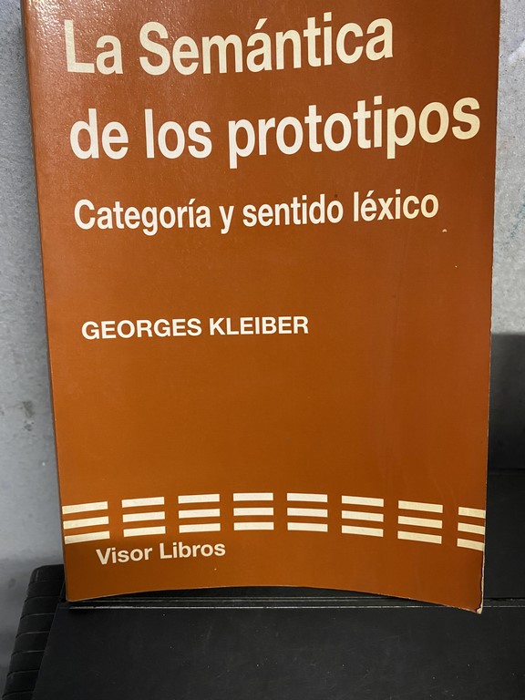 LA SEMANTICA DE LOS PROTOTIPOS. CATEGORIA Y SENTIDO LEXICO.