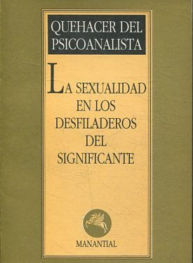 LA SEXUALIDAD EN LOS DESFILADEROS DEL SIGNIFICANTE.