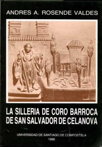 LA SILLERÍA DE CORO BARROCA DE SAN SALVADOR DE CELANOVA.