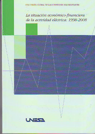 LA SITUACION ECONOMICO-FINANCIERA DE LA ACTIVIDAD ELECTRICA: 1998-2008. (UNA VISION GLOBAL DE LAS CUESTIONES MAS RELEVANTES).