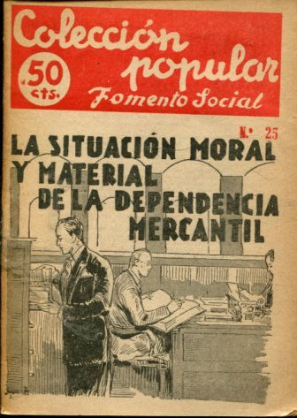 LA SITUACION MORAL Y MATERIAL DE LA DEPENDENCIA MERCANTIL.