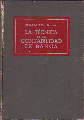 LA TECNICA DE LA CONTABILIDAD EN BANCA.