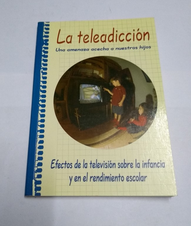 La teleadicción: Una amenaza acecha a nuestros hijos