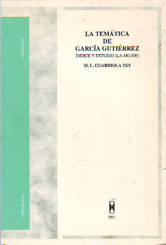 LA TEMATICA DE GARCIA GUTIERREZ. INDICE Y ESTUDIO (LA MUJER).