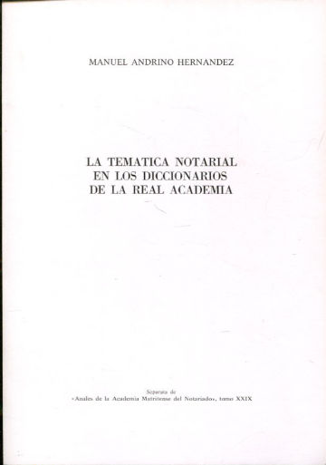 LA TEMATICA NOTARIAL EN LOS DICCIONARIOS DE LA ACADEMIA.