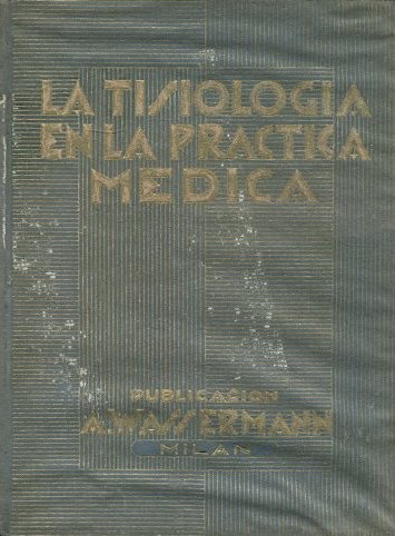 LA TISIOLOGIA EN LA PRACTICA MEDICA. TOMO I.