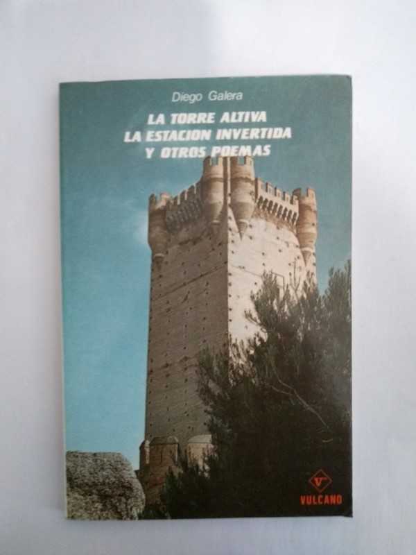 La torre altiva, la estacion invertida y otros poemas