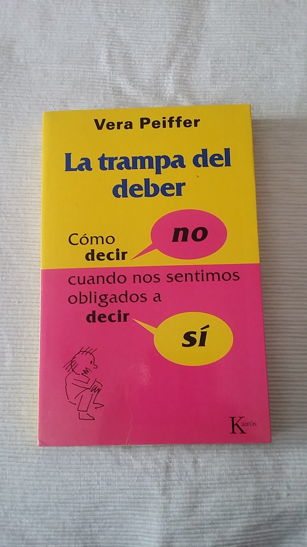 La trampa del deber. Cómo decir no cuando nos sentimos obligados a decir sí