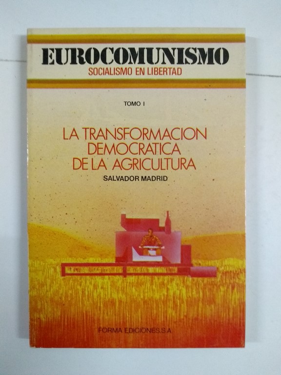 La transformación democrática de la agricultura, I