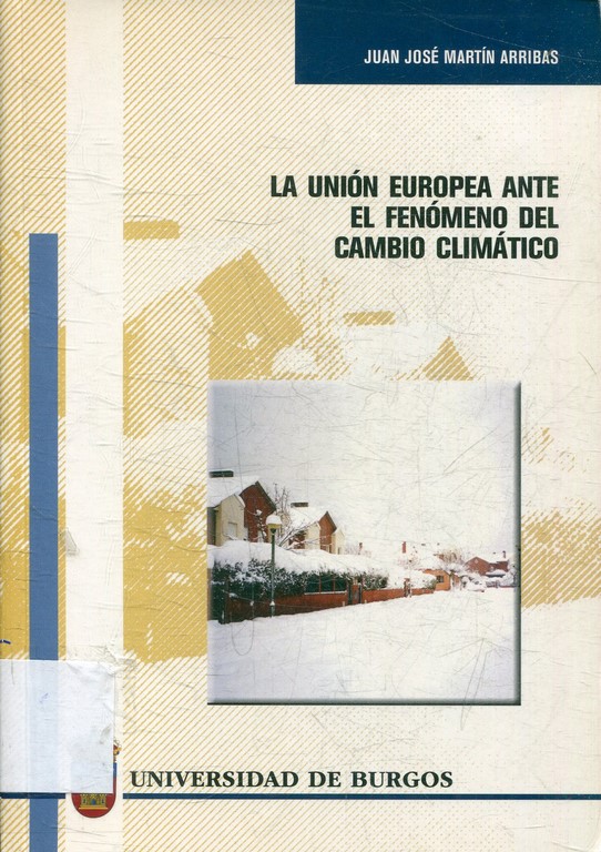 LA UNION EUROPEA ANTE EL FENOMENO DEL CAMBIO CLIMATICO.